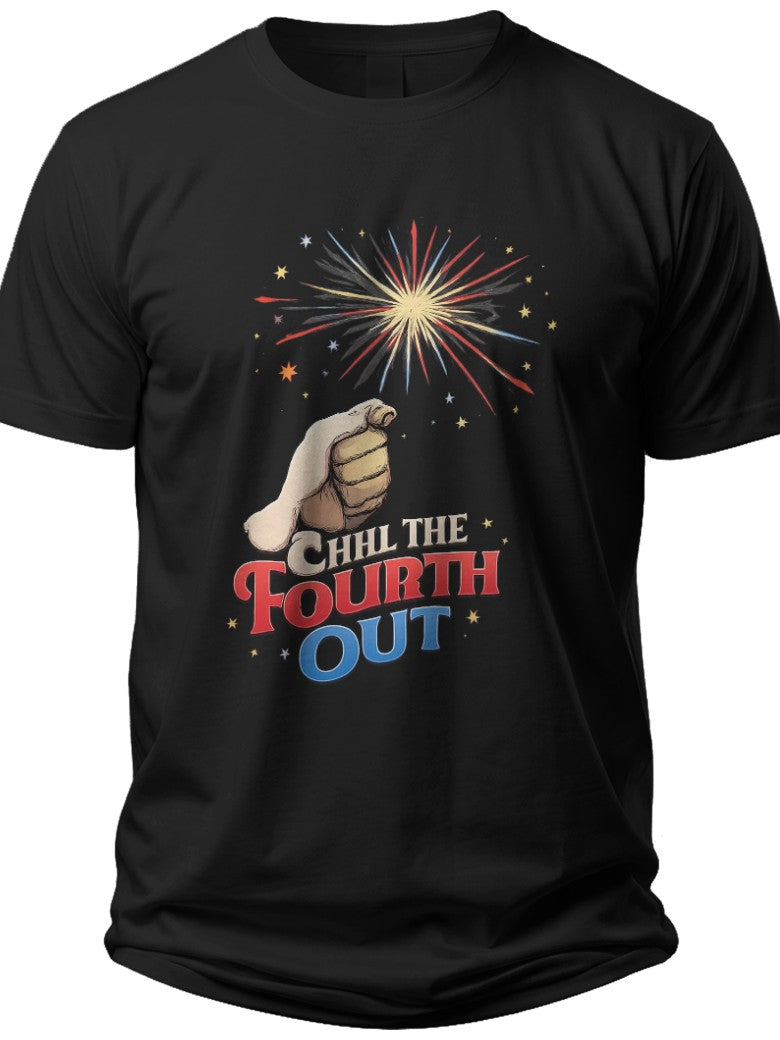 Sparkler Chill Chill the Fourth Out Shirt - Adult Unisex Tee