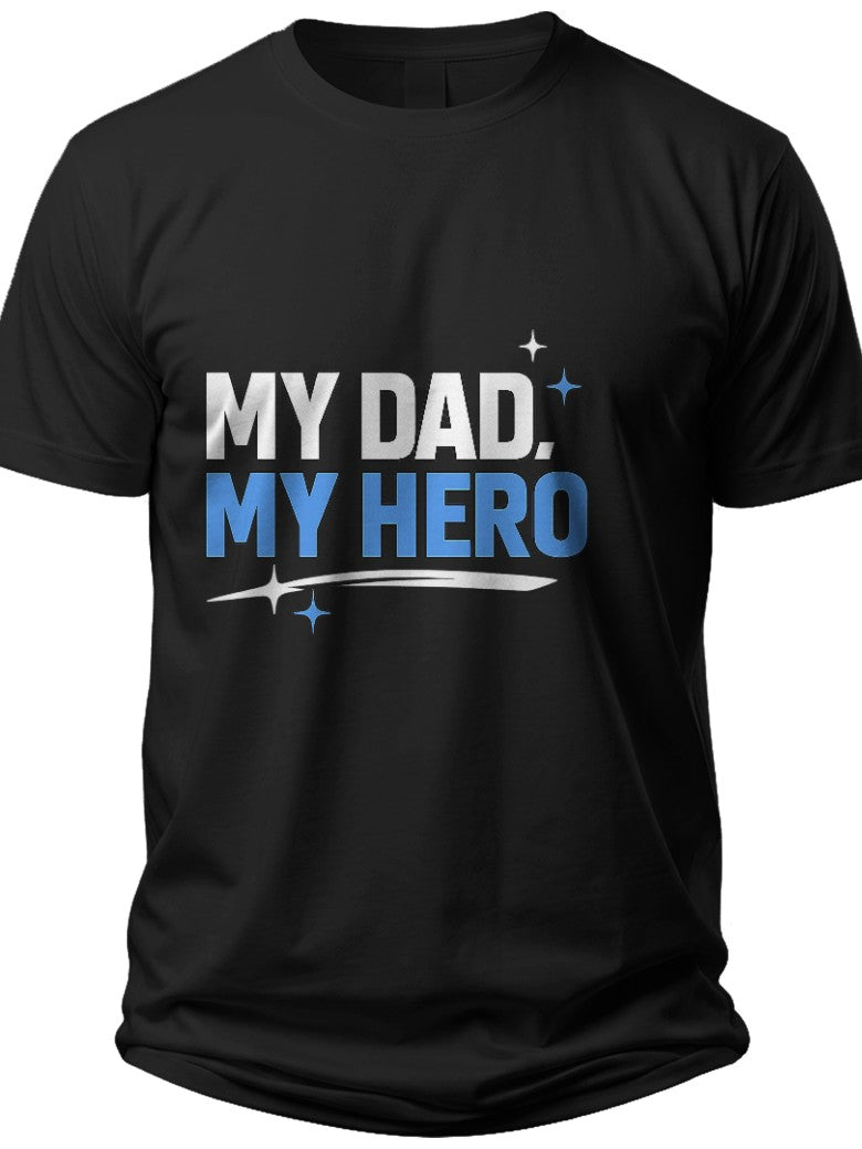 My Dad, My Hero Fathers Day Tshirts - Adult Unisex Tee