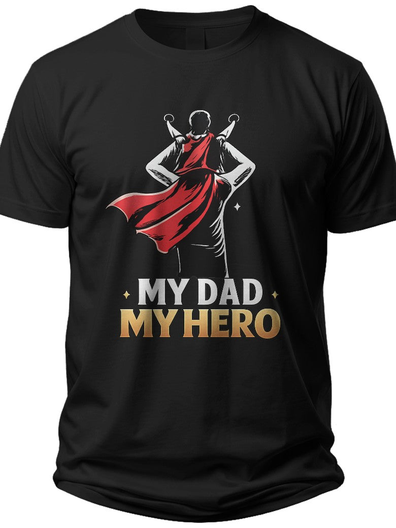 My Dad My Hero Fathers Day T Shirt - Adult Unisex Tee