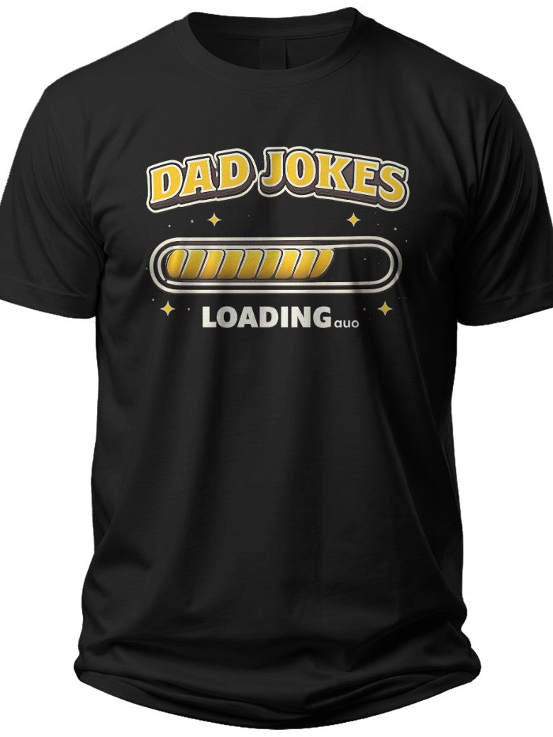 Dad Jokes Loading Funny Fathers Day Shirt - Adult Unisex Tee