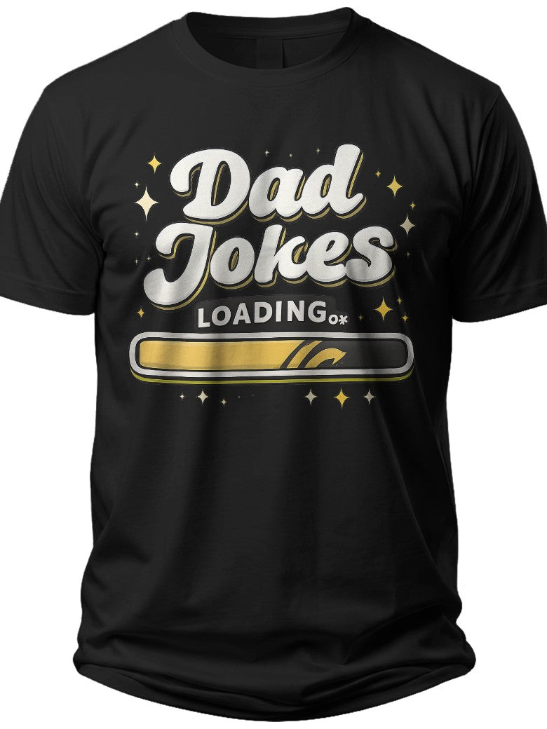 Dad Jokes Loading Fathers Day Tee Shirts - Adult Unisex Tee