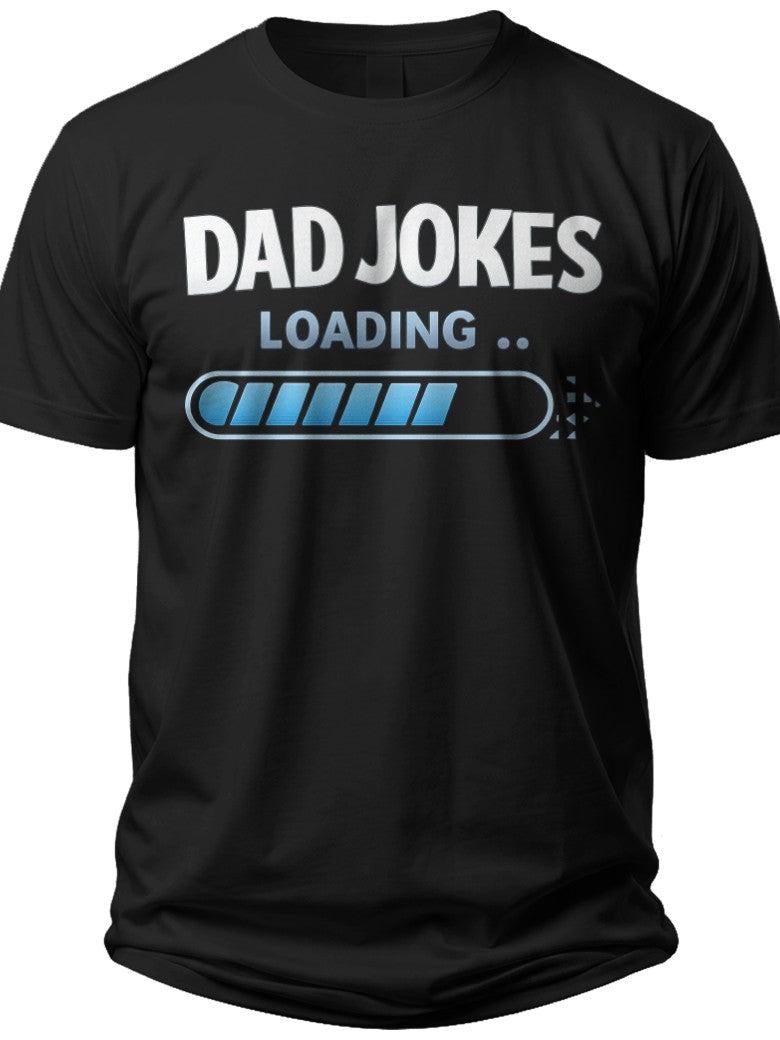 Dad Jokes Loading Father's Day T Shirts - Adult Unisex Tee
