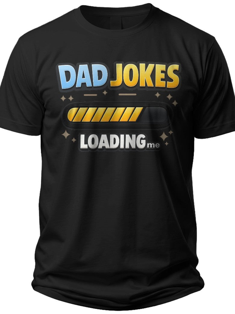 Dad Jokes Loading Fathers Day Shirts for Men - Adult Unisex Tee