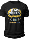 Dad Jokes Loading Father Day Shirts - Adult Unisex Tee