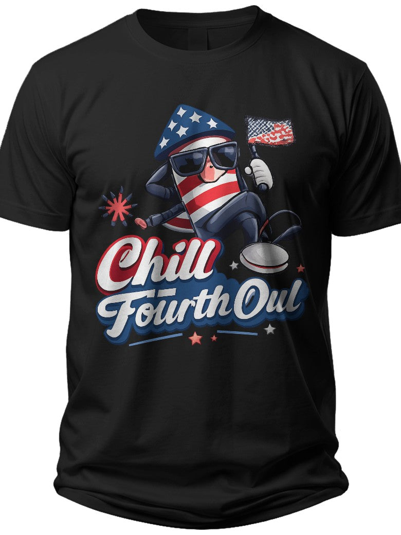 Chill The Fourth 4th of July Funny Shirts - Adult Unisex Tee