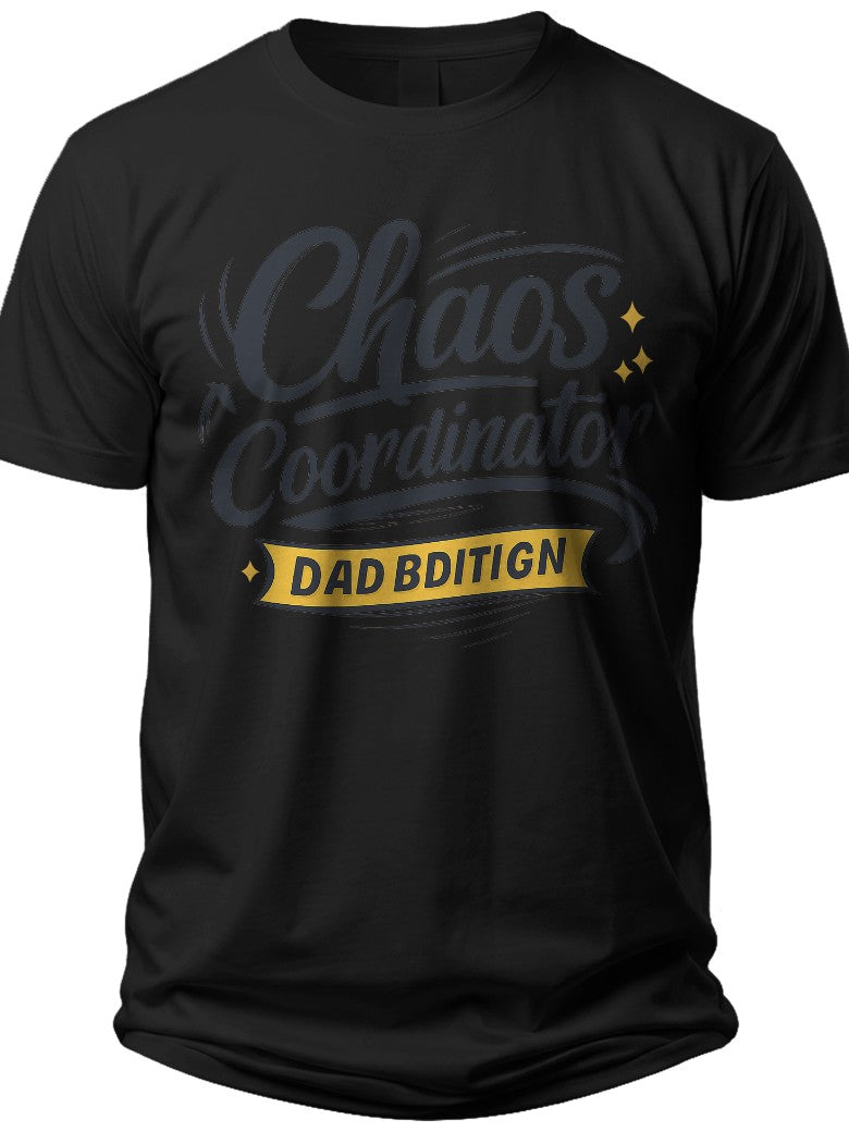 Chaos Coordinator Dad Funny Fathers Day Shirts - Adult Unisex Tee