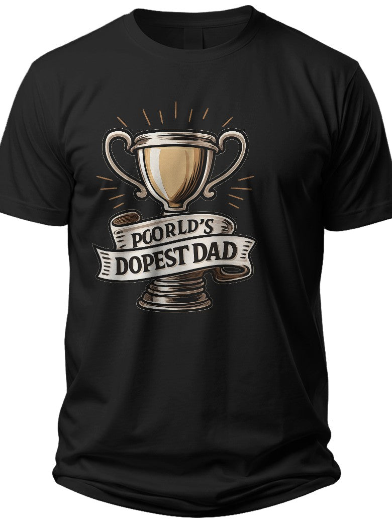Best Dad Trophy Worlds Dopest Dad Shirt - Adult Unisex Tee