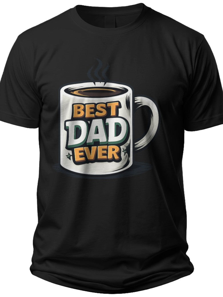 Best Dad Ever Coffee Father Day Shirt - Adult Unisex Tee