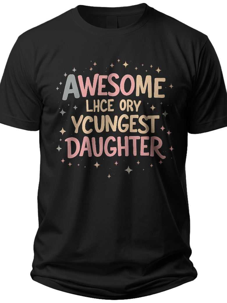 Little Star Daughter Awesome Like My Youngest Daughter Shirt - Adult Unisex Tee