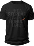 Just a Bonus Dad Bonus Dad Shirt - Adult Unisex Tee