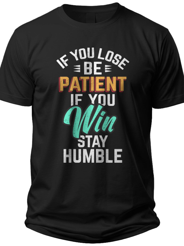 Unisex Black Motivational Graphic T-Shirt - Inspirational Quote 'Be Patient Stay Humble' Short Sleeve Casual Tee