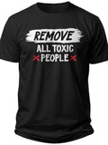Men's Women's Funny Graphic T-Shirt Short Sleeve Crew Neck Casual Tee 'Remove All Toxic People' Statement Shirt