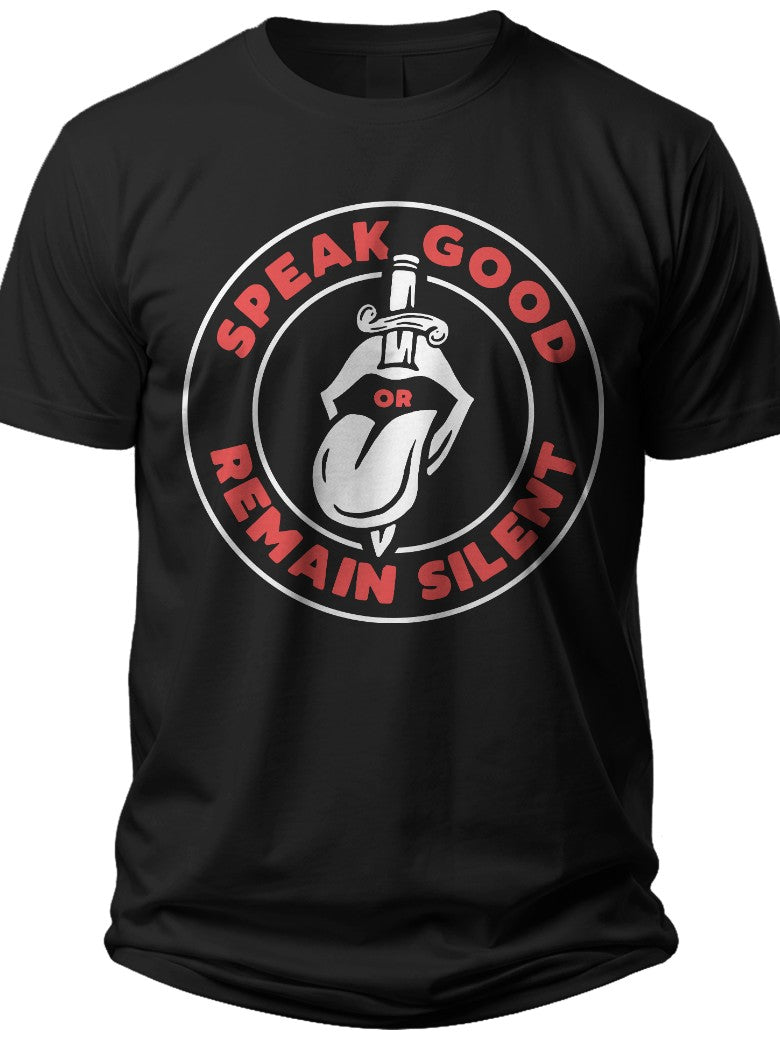 Black Speak Good Or Remain Silent Graphic T-Shirt Unisex Quote Saying Short Sleeve Cotton Blend Tee for Men Women