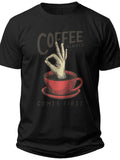 Funny Coffee Comes First Black Graphic T-Shirt for Men Women Novelty Hand in Cup Design Casual Tee Top