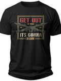 Men's Black Graphic Tee 'Get Out Of Here It's Gonna Blow' Slogan Print Casual Cotton T-Shirt